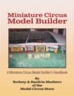 Miniature Circus Model Builder : A Miniature Circus Model Builder's Handbook - Book