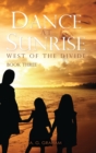 Dance at Sunrise : West of the Divide Book Three - Book