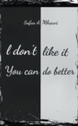 I Don't Like It, You Can Do Better - eBook