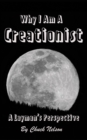 Why I Am a Creationist : A Layman's Perspective - eBook