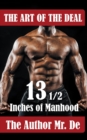 THE ART OF THE DEAL : 13 1/2 Inches Of Manhood - eBook