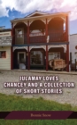 Julamay Loves Chancey and A Collection of Short Stories - eBook