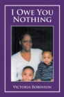 I Owe You Nothing - Book