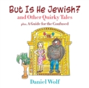 But Is He Jewish? and Other Quirky Tales - Book