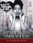 Trapped in the Middle Thinking No Way Out - eBook