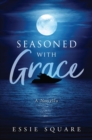 Seasoned With Grace : A Novella - eBook