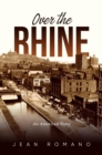 Over the Rhine : An American Story - eBook