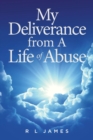 My Deliverance from A Life of Abuse - Book