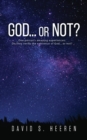 GOD... or Not? : One person's amazing experiences: Do they verify the existence of God...or not? - Book