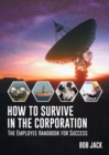 How To Survive In The Corporation - Book