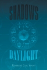Shadows To Daylight - Book