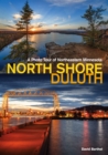 North Shore-Duluth : A Photo Tour of Northeastern Minnesota - Book