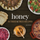 Honey : 50 Tried & True Recipes - Book