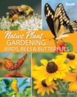 Native Plant Gardening for Birds, Bees & Butterflies: South - Book