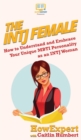 The INTJ Female : How to Understand and Embrace Your Unique MBTI Personality as an INTJ Woman - Book