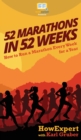 52 Marathons in 52 Weeks : How to Run a Marathon Every Week for a Year - Book