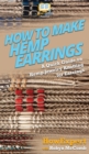 How to Make Hemp Earrings : A Quick Guide on Hemp Jewelry Knotting for Earrings - Book