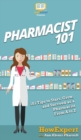 Pharmacist 101 : 101 Tips to Start, Grow, and Succeed as a Pharmacist From A to Z - Book