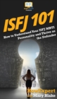 Isfj 101 : How to Understand Your ISFJ MBTI Personality and Thrive as the Defender - Book