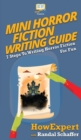 Mini Horror Fiction Writing Guide : 7 Steps To Writing Horror Fiction For Fun - Book