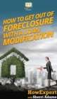 How to Get Out of Foreclosure with a Loan Modification - Book