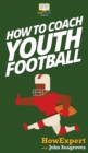 How To Coach Youth Football - Book
