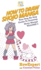 How To Draw Shojo Manga : Your Step By Step Guide To Drawing Shojo Manga Volume 2 - Book