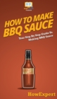 How To Make BBQ Sauce : Your Step By Step Guide To Making BBQ Sauce - Book