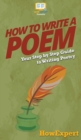 How To Write a Poem : Your Step By Step Guide To Writing Poetry - Book