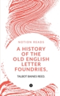 A History of the Old English Letter Foundries, with Notes, - Book