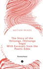The Story of the Volsungs, (Volsunga Saga) With Excerpts from the Poetic Edda - Book