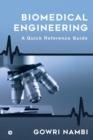 Biomedical Engineering : A Quick Reference Guide - Book