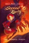Second Earth : A YA Fantasy Adventure to the Planet's Core - Book