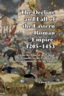 The Decline and Fall of the Eastern Roman Empire 1205-1453 : From the Time of the Fourth Crusade to the Capture of Constantinople - Book