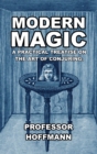 Modern Magic : A Practical Treatise on the Art of Conjuring - Book