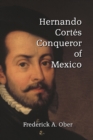 Hernando Cort?s : Conqueror of Mexico - Book