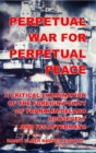 Perpetual War for Perpetual Peace - Book