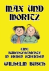 Max und Moritz : Eine Bubengeschichte in sieben Streichen - Book