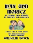 Max und Moritz in English and Deutsch : A Boys' Tale in Seven Tricks/Eine Bubengeschichte in sieben Streichen - Book