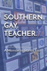 Southern. Gay. Teacher. - eBook
