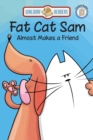 Fat Cat Sam Almost Makes a Friend - eBook