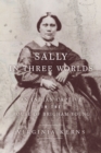 Sally in Three Worlds : An Indian Captive in the House of Brigham Young - Book