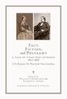 Fact, Fiction, and Polygamy : A Tale of Utah War Intrigue, 1857-1858-A. G. Browne's The Ward of the Three Guardians - Book