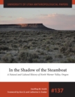 In the Shadow of the Steamboat : A Natural and Cultural History of North Warner Valley, Oregon - Book