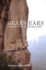 Bears Ears : Landscape of Refuge and Resistance - Book