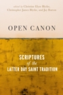 Open Canon : Scriptures of the Latter Day Saint Tradition - Book