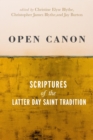 Open Canon : Scriptures of the Latter Day Saint Tradition - Book
