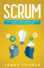 Scrum : The Ultimate Intermediate Guide to Learn Scrum Step by Step - Book