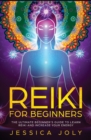 Reiki for Beginners : The Ultimate Beginner's Guide to Learn Reiki and Increase Your Energy - Book
