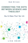 Connecting the Dots between Science and Theology : How to Demon Proof Your Life - eBook